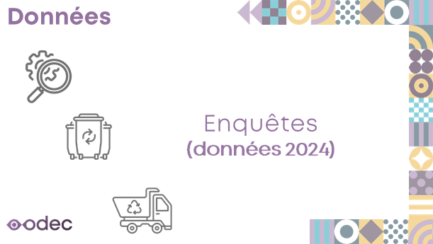 Enquêtes régionales "collecte", "traitement" et "spécifique biodéchets"